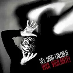 Viva Vigilante by Sex Gang Children