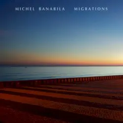 Migrations by Michel Banabila
