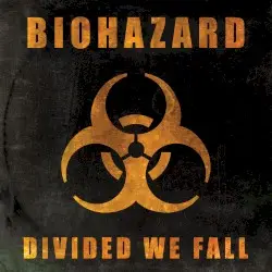 Divided We Fall by Biohazard