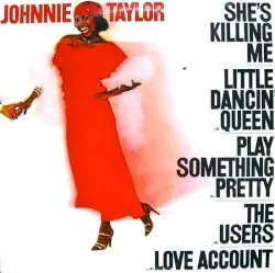 She's Killing Me by Johnnie Taylor