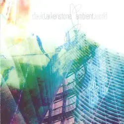 Ambient World by David Arkenstone