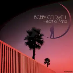 Heart of Mine by Bobby Caldwell
