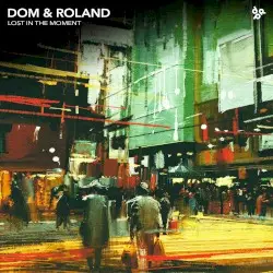 Lost in the Moment by Dom & Roland