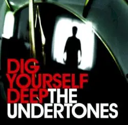 Dig Yourself Deep by The Undertones