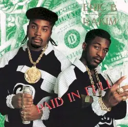 Paid in Full by Eric B. & Rakim