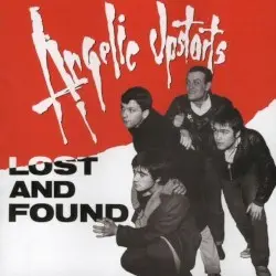 Lost and Found by Angelic Upstarts