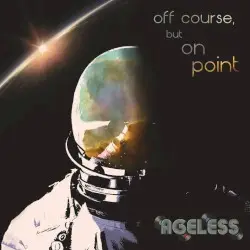 Off Course, But On Point by Ageless