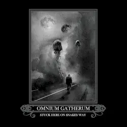 Stuck Here on Snakes Way by Omnium Gatherum