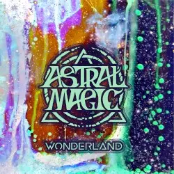 Wonderland by Astral Magic