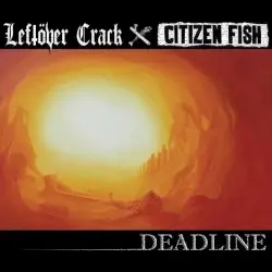 Deadline by Leftöver Crack / Citizen Fish