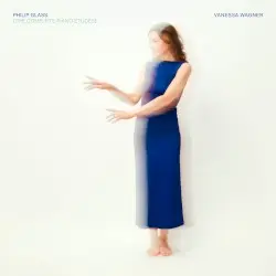 Philip Glass: The Complete Piano Etudes by Philip Glass; Vanessa Wagner