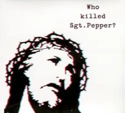 Who Killed Sgt. Pepper? by The Brian Jonestown Massacre