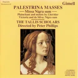 Palestrina Masses: Missa Nigra sum by Palestrina; The Tallis Scholars, Peter Phillips