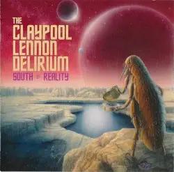 South of Reality by The Claypool Lennon Delirium