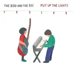 Put up the Lights by The Bird and the Bee
