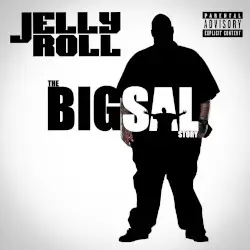 The Big Sal Story by Jelly Roll