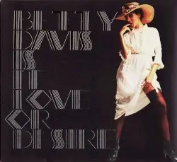 Is It Love or Desire by Betty Davis