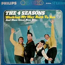Working My Way Back to You and More Great New Hits by The 4 Seasons