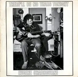 There’ll Be No Tears Tonight by Eugene Chadbourne