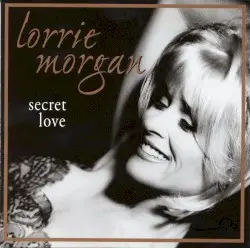 Secret Love by Lorrie Morgan