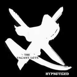 Hypnotized by The Vacant Lots