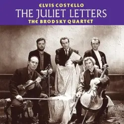 The Juliet Letters by Elvis Costello and the Brodsky Quartet