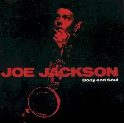 Body and Soul by Joe Jackson