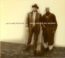 Left Alone Revisited by Archie Shepp & Mal Waldron