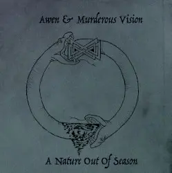 A Nature Out of Season by Awen & Murderous Vision