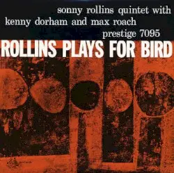 Rollins Plays for Bird by Sonny Rollins Quintet with Kenny Dorham and Max Roach