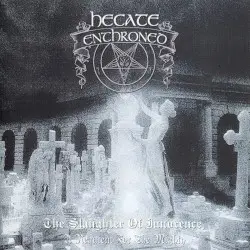 The Slaughter of Innocence, a Requiem for the Mighty by Hecate Enthroned