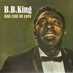 Bad Case of Love by B.B. King