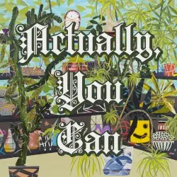 Actually, You Can by Deerhoof