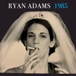 1985 by Ryan Adams