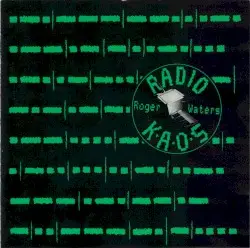 Radio K.A.O.S. by Roger Waters