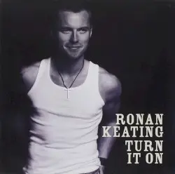 Turn It On by Ronan Keating