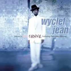 The Carnival by Wyclef Jean featuring Refugee Allstars
