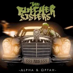 Alpha & Opfah by The Butcher Sisters