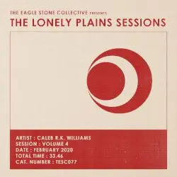 The Lonely Plains Sessions #04 by Caleb R.K. Williams