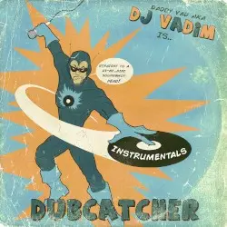 Dubcatcher - Instrumentals by DJ Vadim