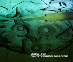 Concert Industriel Pour Orgue by Vladimír Hirsch