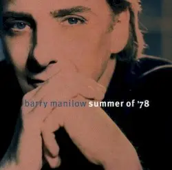 Summer of ’78 by Barry Manilow
