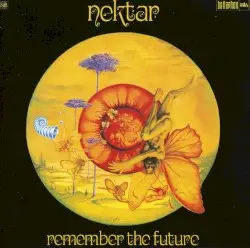 Remember the Future by Nektar