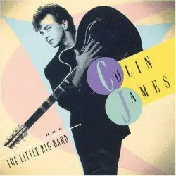Colin James and the Little Big Band by Colin James