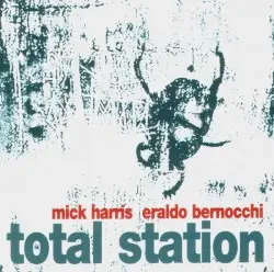 Total Station by Mick Harris & Eraldo Bernocchi