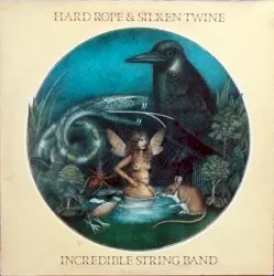Hard Rope & Silken Twine by Incredible String Band