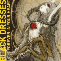 Forever in Your Heart by Black Dresses