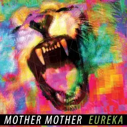 Eureka by Mother Mother