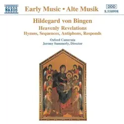 Heavenly Revelations: Hymns, Sequences, Antiphons, Responds by Hildegard von Bingen; Oxford Camerata, Jeremy Summerly
