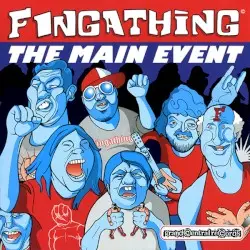 The Main Event by Fingathing
